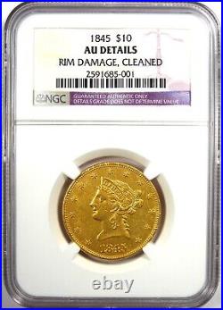 1845 Liberty Gold Eagle $10 Coin Certified NGC AU Details Rare Date