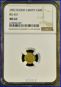 1853 NGC MS65 BG-421 Round 50 Cents Liberty Head California Fractional Gold