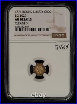 1871 50c California Gold Half Dollar Round Liberty BG-1029 NGC AU Dets G4965 1871 50c California Gold Half Dollar Round Liberty BG-1029 NGC AU Dets G4965