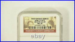 2010 Jane Pierce First Spouse $10 Uncirculated Coin NGC MS70 w Clear View Holder