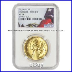 2015-W $100 Gold High Relief NGC MS70 graded American Liberty 1 oz 24-KT coin