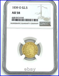 RARE-1839-O NGC AU 58 $2.5 Quarter Eagle Gold Coin